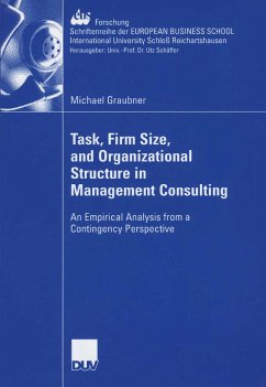 Task, Firm Size, and 0rganizational Structure in Management Consulting (eBook, PDF) - Graubner, Michael