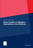 Value Creation in Mergers, Acquisitions, and Alliances (eBook, PDF)