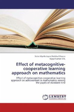 Effect of metacognitive-cooperative learning approach on mathematics - Myrtle Joyce Shobha D'Souza, Sister;S.N., Vijaya Kumari