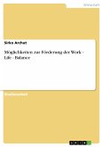 Möglichkeiten zur Förderung der Work - Life - Balance (eBook, PDF)