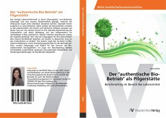 Der "authentische Bio-Betrieb" als Pilgerstätte