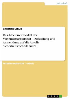 Das Arbeitszeitmodell der Vertrauensarbeitszeit - Darstellung und Anwendung auf die Autoliv Sicherheitstechnik GmbH (eBook, PDF)