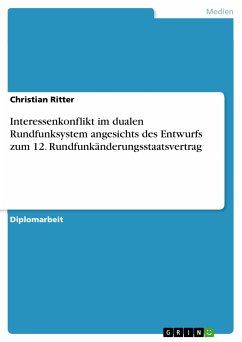 Interessenkonflikt im dualen Rundfunksystem angesichts des Entwurfs zum 12. Rundfunkänderungsstaatsvertrag (eBook, PDF)