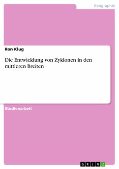 Die Entwicklung von Zyklonen in den mittleren Breiten (eBook, PDF) Die Entwicklung von Zyklonen in den mittleren Breiten (eBook, PDF)