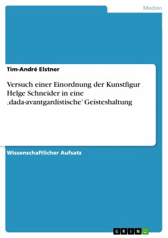 Versuch einer Einordnung der Kunstfigur Helge Schneider in eine ‚dada-avantgardistische’ Geisteshaltung (eBook, PDF)