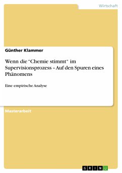 Wenn die &quote;Chemie stimmt&quote; im Supervisionsprozess - Auf den Spuren eines Phänomens (eBook, PDF)