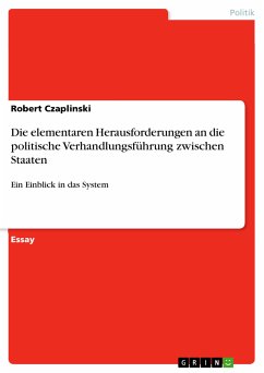 Die elementaren Herausforderungen an die politische Verhandlungsführung zwischen Staaten (eBook, PDF)