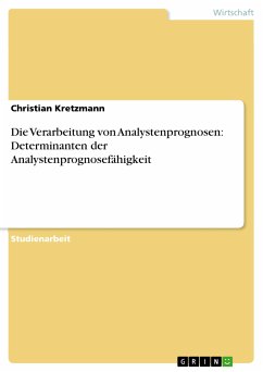 Die Verarbeitung von Analystenprognosen: Determinanten der Analystenprognosefähigkeit (eBook, PDF) - Kretzmann, Christian
