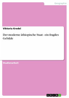 Der moderne äthiopische Staat - ein fragiles Gebilde (eBook, PDF) Der moderne äthiopische Staat - ein fragiles Gebilde (eBook, PDF)