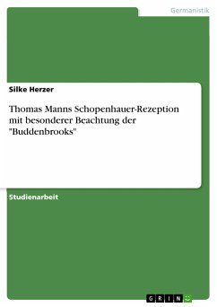 ThomasMannsSchopenhauer­-Rezeption mit besonderer Beachtung der &quote;Buddenbrooks&quote; (eBook, PDF)