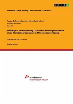 Fallbeispiel Fabrikplanung - statisches Planungsvorhaben einer Kleinteileproduktion in Mittelserienfertigung (eBook, ePUB)