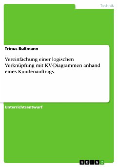 Vereinfachung einer logischen Verknüpfung mit KV-Diagrammen anhand eines Kundenauftrags (eBook, PDF) - Bußmann, Trinus