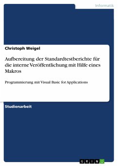 Aufbereitung der Standardtestberichte für die interne Veröffentlichung mit Hilfe eines Makros (eBook, PDF) - Weigel, Christoph