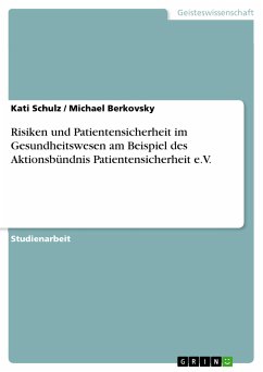 Risiken und Patientensicherheit im Gesundheitswesen am Beispiel des Aktionsbündnis Patientensicherheit e.V. (eBook, PDF)