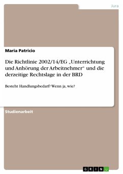 Die Richtlinie 2002/14/EG „Unterrichtung und Anhörung der Arbeitnehmer“ und die derzeitige Rechtslage in der BRD (eBook, PDF) - Patricio, Maria