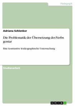 Die Problematik der Übersetzung des Verbs gostar (eBook, PDF) - Schlenker, Adriana