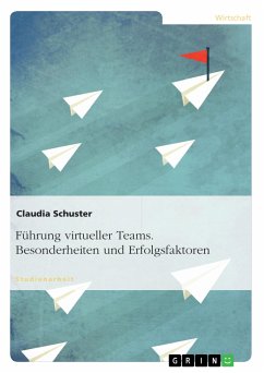 Führung virtueller Teams. Besonderheiten und Erfolgsfaktoren (eBook, PDF) - Schuster, Claudia