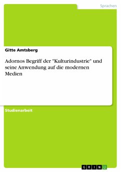 Adornos Begriff der "Kulturindustrie" und seine Anwendung auf die modernen Medien (eBook, ePUB)