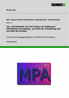 Vor- und Nachteile von Call Centern als Zugang zur öffentlichen Verwaltung - aus Sicht der Verwaltung und aus Sicht der Kunden (eBook, PDF)