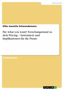 Pay what you want? Forschungsstand zu dem Pricing - Instrument und Implikationen für die Praxis (eBook, PDF) - Schwendemann, Silke Jeanette
