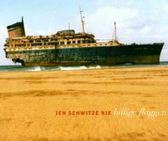 Billige Flaggen - Ich Schwitze Nie