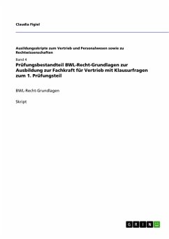 Prüfungsbestandteil BWL-Recht-Grundlagen zur Ausbildung zur Fachkraft für Vertrieb mit Klausurfragen zum 1. Prüfungsteil (eBook, PDF)