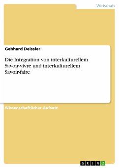 Die Integration von interkulturellem Savoir-vivre und interkulturellem Savoir-faire (eBook, PDF) - Deissler, Gebhard