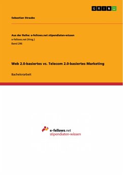Web 2.0-basiertes vs. Telecom 2.0-basiertes Marketing (eBook, PDF) - Straube, Sebastian