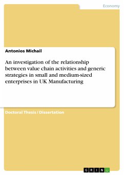 An investigation of the relationship between value chain activities and generic strategies in small and medium-sized enterprises in UK Manufacturing (eBook, PDF) - Michail, Antonios