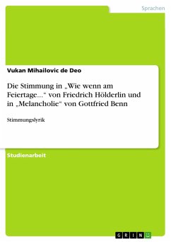 Die Stimmung in "Wie wenn am Feiertage..." von Friedrich Hölderlin und in "Melancholie" von Gottfried Benn (eBook, ePUB)