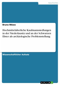 Hochmittelalterliche Kaufmannsiedlungen in der Niederlausitz und an der Schwarzen Elster als archäologische Problemstellung (eBook, ePUB)