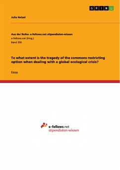 To what extent is the tragedy of the commons restricting option when dealing with a global ecological crisis? (eBook, ePUB) - Hetzel, Julia
