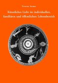 Künstliches Licht im individuellen, familiären und öffentlichen Lebensbereich (eBook, PDF) Künstliches Licht im individuellen, familiären und öffentlichen Lebensbereich (eBook, PDF)