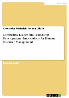 Contrasting Leader and Leadership Development - Implications for Human Resource Management (eBook, PDF) - Michalski, Alexander; Vilotic, Ivana