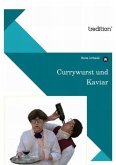 Currywurst und Kaviar (eBook, ePUB) Currywurst und Kaviar (eBook, ePUB)