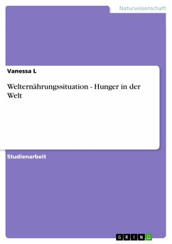 Welternährungssituation - Hunger in der Welt (eBook, PDF)