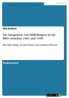 Die Integration von DDR-Bürgern in die BRD zwischen 1961 und 1990 (eBook, PDF) - Kickert, Nils
