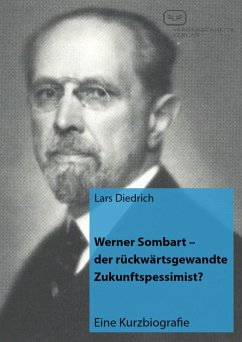 Werner Sombart - der rückwärtsgewandte Zukunftspessimist? (eBook, PDF) - Diedrich, Lars
