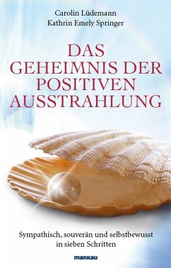Das Geheimnis der positiven Ausstrahlung (eBook, PDF) - Lüdemann, Carolin
