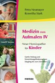 Medizin zum Aufmalen IV - Neue Homöopathie für Kinder (eBook, ePUB)