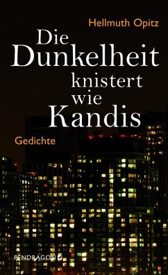 Die Dunkelheit knistert wie Kandis (eBook, ePUB) - Opitz, Hellmuth