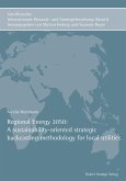Regional Energy 2050: A sustainability-oriented strategic backcasting methodology for local utilities (eBook, PDF)