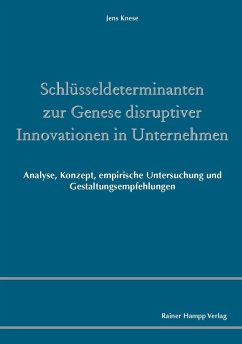 Schlüsseldeterminanten zur Genese disruptiver Innovationen in Unternehmen (eBook, PDF) - Knese, Jens
