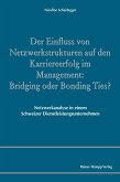 Der Einfluss von Netzwerkstrukturen auf den Karriereerfolg im Management: Bridging oder Bonding Ties? (eBook, PDF)