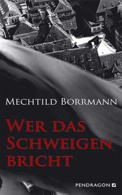 Wer das Schweigen bricht (eBook, ePUB) - Borrmann, Mechtild