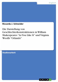 Die Darstellung von Geschlechterkonstruktionen in William Shakespeares "As You Like It" und Virginia Woolfs "Orlando" (eBook, ePUB)