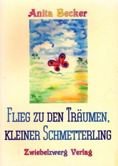 Cover Flieg zu den Träumen, kleiner Schmetterling (eBook, PDF)