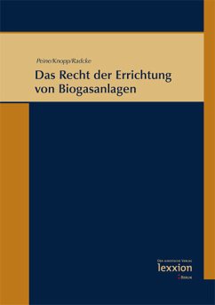 Das Recht der Errichtung von Biogasanlagen (eBook, PDF) - Peine, Franz-Joseph; Knopp, Lothar; Radcke, Andrea