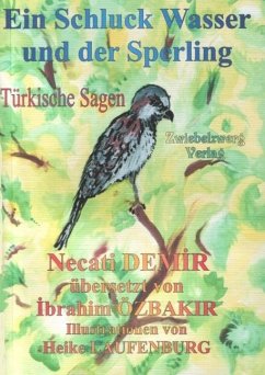 Ein Schluck Wasser und der Sperling (eBook, PDF) - Demir, Necati