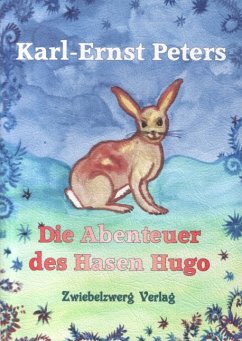 Die Abenteuer des Hasen Hugo (eBook, PDF) - Peters, Karl E